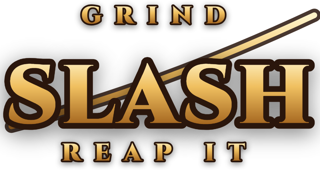 Grind Slash Reap It